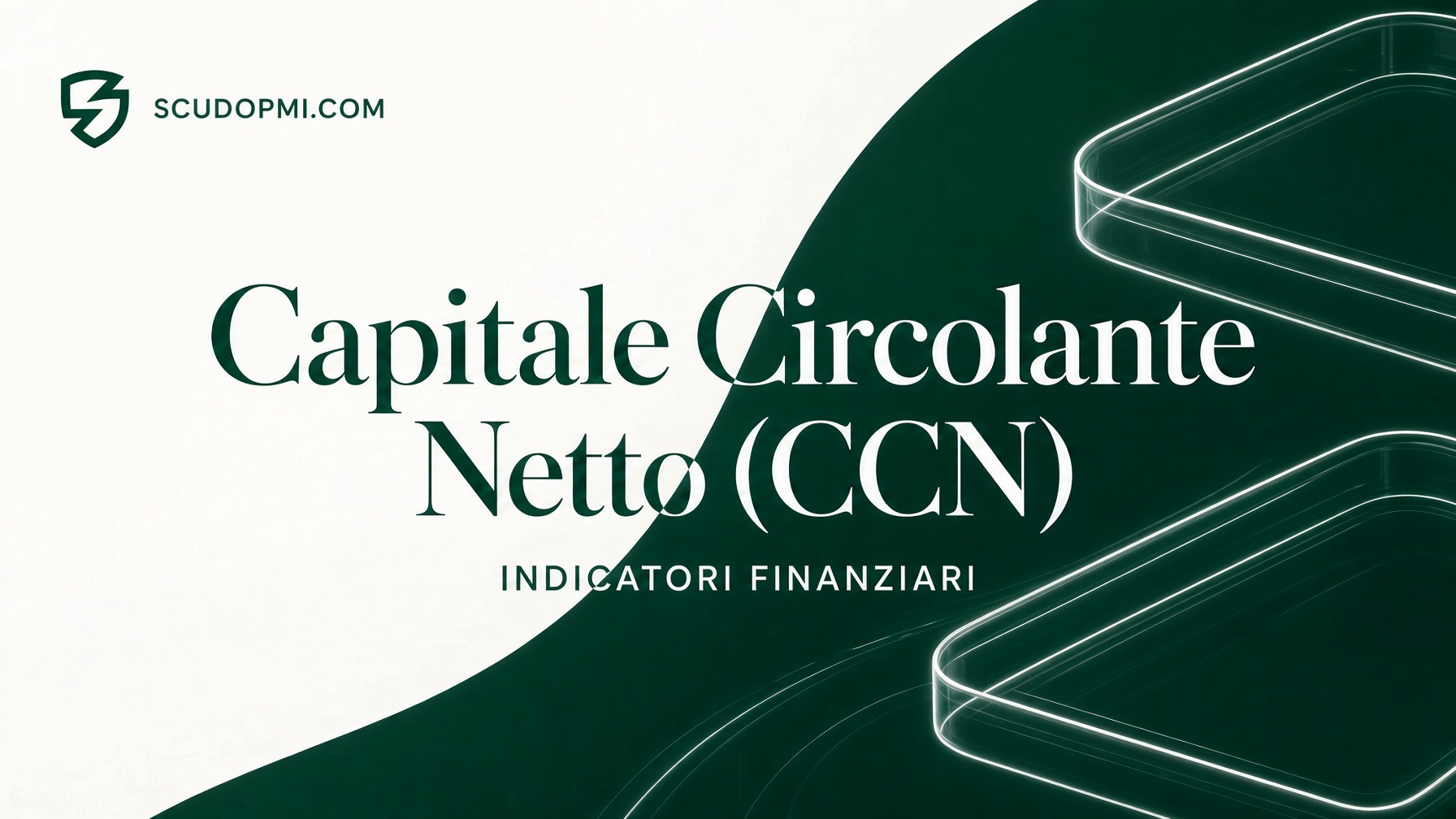 Capitale Circolante Netto CCN: formula e calcolo della liquidità aziendale a breve termine