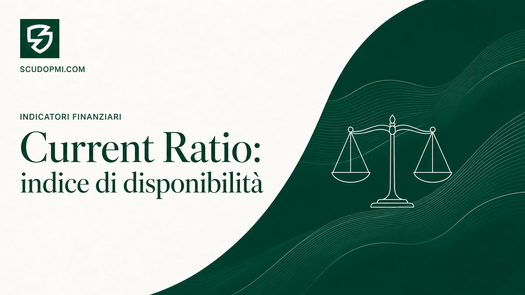 Current Ratio indice di disponibilità: formula, calcolo e soglie di riferimento